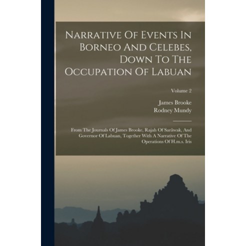 (영문도서) Narrative Of Events In Borneo And Celebes Down To The Occupation Of Labuan: From The Journal... Paperback, Legare Street Press, English, 9781016628471