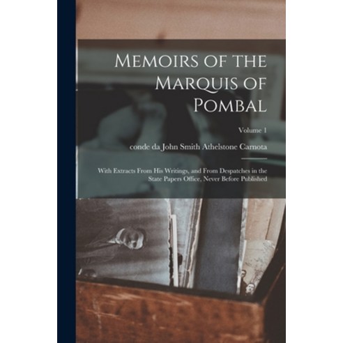 (영문도서) Memoirs of the Marquis of Pombal: With Extracts From his Writings and From Despatches in the... Paperback, Legare Street Press, English, 9781017691191