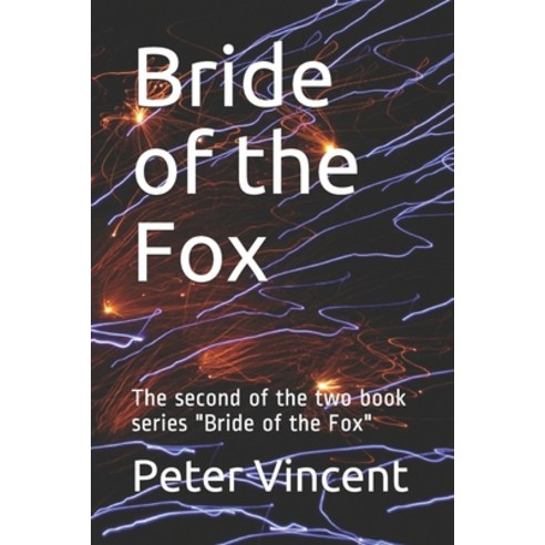 Bride of the Fox: The second of the two book series "Bride of the Fox" Paperback, Independently Published, English, 9798686079045