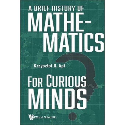 (영문도서) A Brief History of Mathematics for Curious Minds Paperback, World Scientific Publishing..., English, 9789811281495