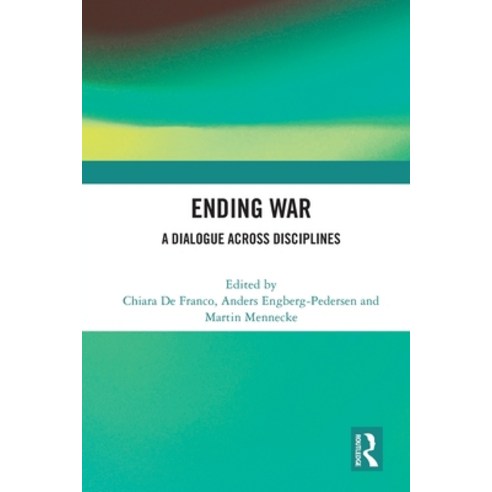 (영문도서) Ending War: A Dialogue across Disciplines Paperback, Routledge, English, 9781032148885
