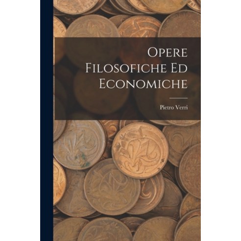 (영문도서) Opere Filosofiche ed Economiche Paperback, Legare Street Press, English, 9781017071207