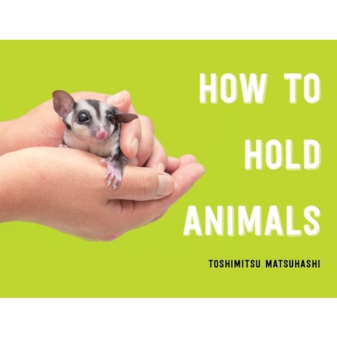 How to Hold Animals Hardcover, Scribner Book Company, English, 9781982155919