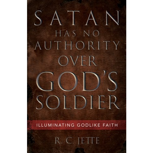 (영문도서) Satan Has No Authority Over God''s Soldier: Illuminating Godlike Faith Hardcover, Resource Publications (CA), English, 9781532694608