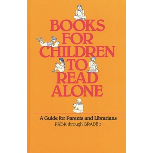 (영문도서) Books for Children to Read Alone: A Guide for Parents and Librarians Hardcover, Bloomsbury Publishing PLC, English, 9780835223461