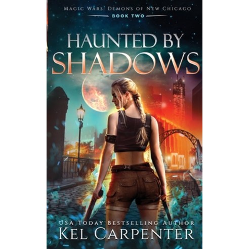 Haunted by Shadows: Magic Wars Paperback, Kel Carpenter, English, 9781951738129
