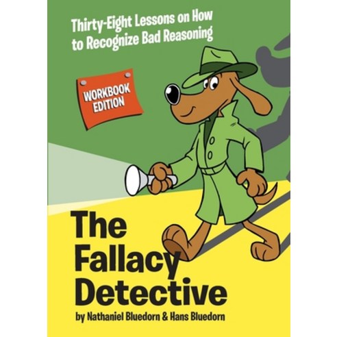 (영문도서) The Fallacy Detective: Thirty-Eight Lessons on How to Recognize Bad Reasoning Paperback, Christian Logic, English, 9780974531571