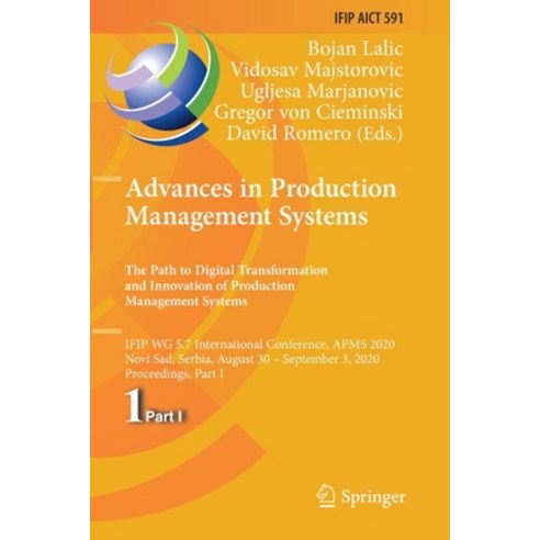 (영문도서) Advances in Production Management Systems. the Path to Digital Transformation and Innovation ... Paperback, Springer, English, 9783030579951