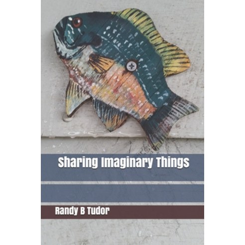Sharing Imaginary Things Paperback, Independently Published