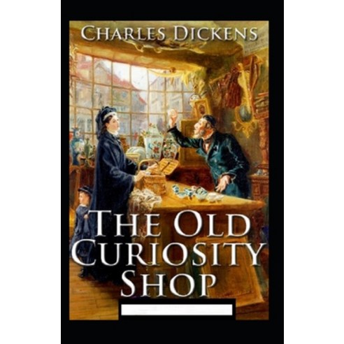 (영문도서) The Old Curiosity Shop Annotated Paperback, Independently Published, English, 9798502988094
