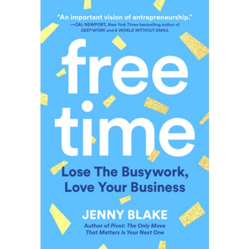 (영문도서) Free Time: Lose the Busywork Love Your Business Hardcover, Ideapress Publishing, English, 9781646870660