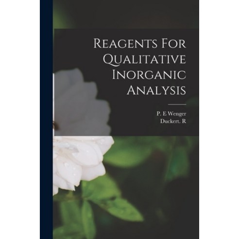 (영문도서) Reagents For Qualitative Inorganic Analysis Paperback, Hassell Street Press, English, 9781013426643