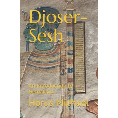 Djoser-Sesh: An Introduction to Nematawy Paperback, Independently Published, English, 9798714646287