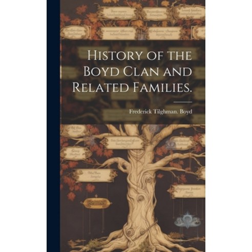(영문도서) History of the Boyd Clan and Related Families. Hardcover, Hassell Street Press, English, 9781019350737