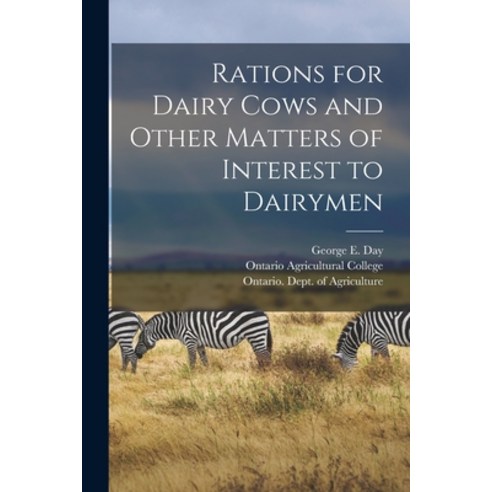 (영문도서) Rations for Dairy Cows and Other Matters of Interest to Dairymen [microform] Paperback, Legare Street Press, English, 9781014636720