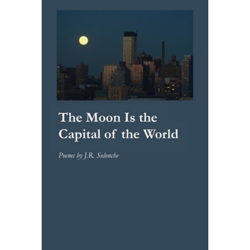 The Moon Is the Capital of the World Paperback, David Robert Books