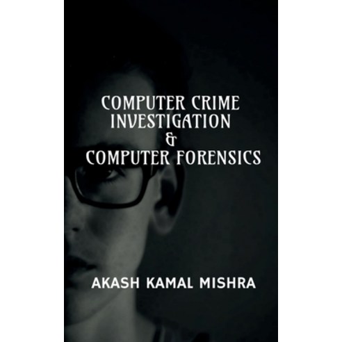 (영문도서) Computer Crime Investigation & Computer Forensics Paperback, Notion Press, English, 9781649519030
