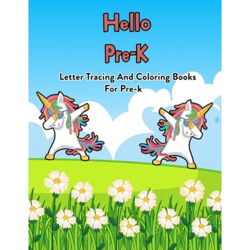 Hello Pre-K: Letter Tracing And Coloring Books For Pre-k: 100 Pages Of Letter Tracing And Coloring B... Paperback, Independently Published