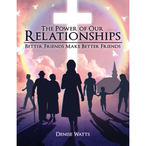 (영문도서) The Power of Our Relationships: Better Friends Make Better Friends Paperback, Pageturner Press and Media, English, 9798889631149