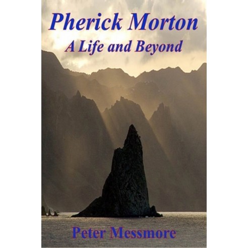(영문도서) Pherick Morton: A Life and Beyond Paperback, Independently Published, English, 9781729026229