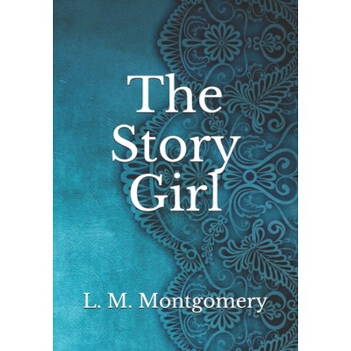 The Story Girl Paperback, Independently Published, English, 9798741989968
