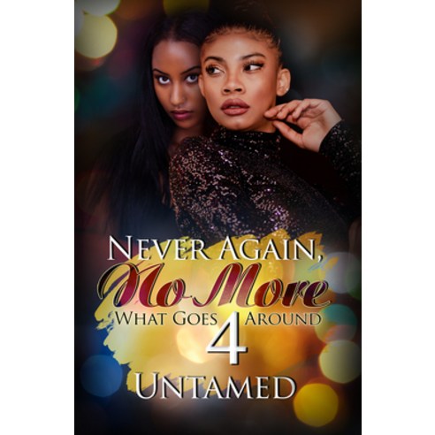 Never Again No More 4: What Goes Around Paperback, Urban Renaissance, English, 9781645562429