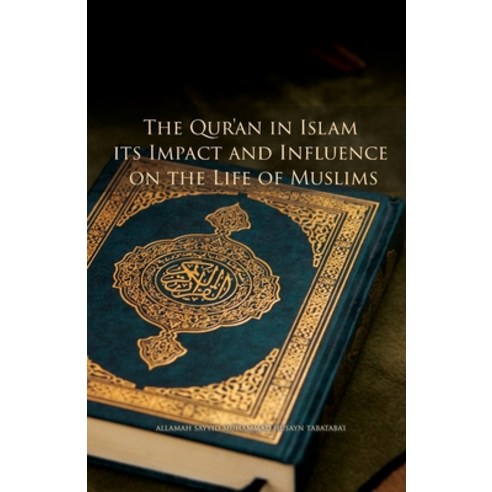 (영문도서) The Qur''an in Islam its Impact and Influence on the Life of Muslims Paperback, Al-Bura&#772;q