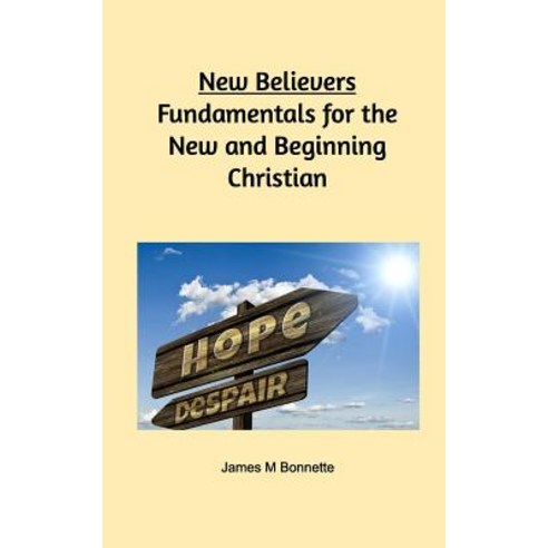 New Believers - Fundamentals for the New and Beginning Christian Paperback, Blurb