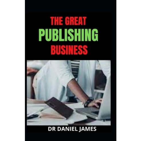 (영문도서) The Great Publishing Business Paperback, Independently Published, English, 9798526659277