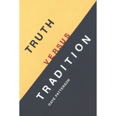 (영문도서) Truth Versus Tradition Paperback, Page Publishing, Inc., English, 9781662428562