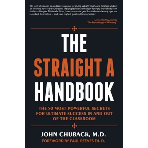 The Straight a Handbook: The 50 Most Powerful Secrets For Ultimate Success In And Out Of The Classroom Paperback, Independently Published, English, 9798730832510