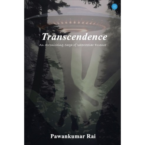 (영문도서) Transcendence-An Astonishing Saga of Interstellar Essence Paperback, Blue Rose Publishers, English, 9789359897936