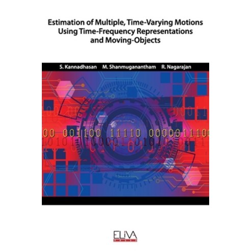 Estimation of Multiple Time-Varying Motions Using Time-Frequency Representations and Moving-Objects Paperback, Eliva Press