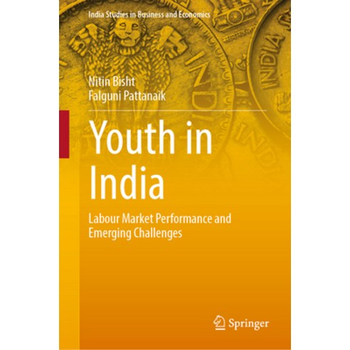 (영문도서) Youth in India: Labour Market Performance and Emerging Challenges Hardcover, Springer, English, 9789819943296