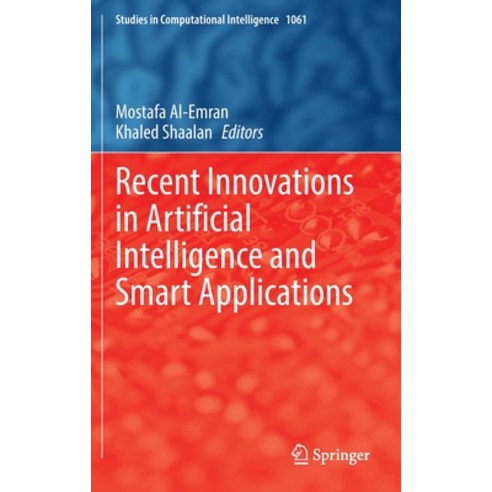 (영문도서) Recent Innovations in Artificial Intelligence and Smart Applications Hardcover, Springer, English, 9783031147470