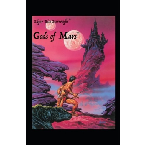 The Gods of Mars Illustrated Paperback, Independently Published
