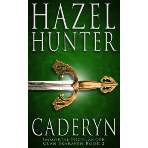 Cadeyrn (Immortal Highlander Clan Skaraven Book 2): A Scottish Time Travel Romance Paperback, Hazel Hunter