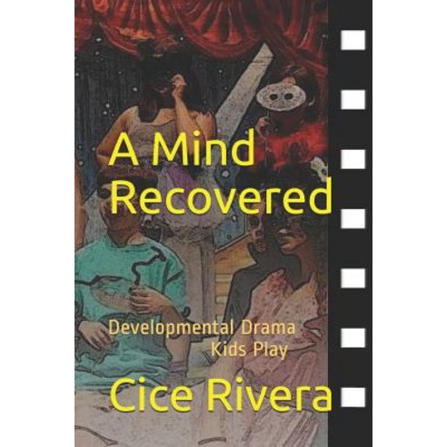(영문도서) A Mind Recovered: Developmental Drama Kids Play Paperback, Independently Published, English, 9781797808147