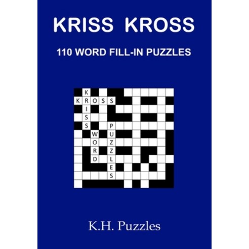 (영문도서) Kriss Kross: 110 Word Fill-In Puzzles Paperback, Independently Published, English, 9798614718770