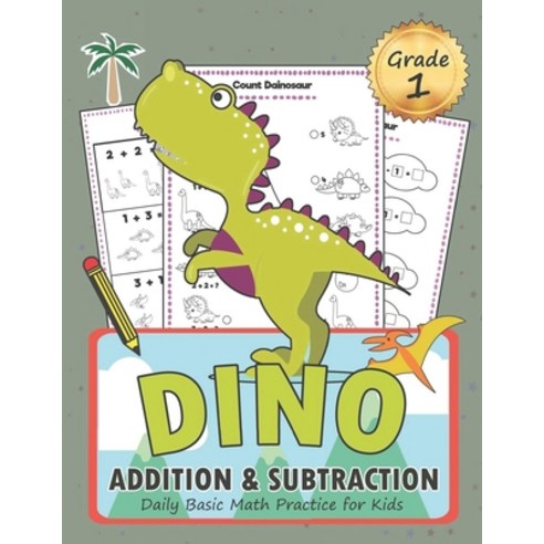 DINO Addition and Subtraction Grade 1 Paperback, Independently Published