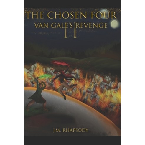 The Chosen Four: Van Gale''s Revenge Paperback, Independently Published, English, 9798682394333