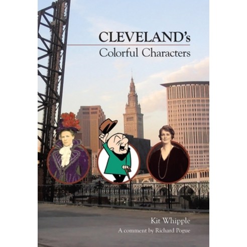 Cleveland''s Colorful Characters Hardcover, Covenant Books