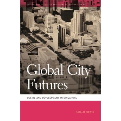 Global City Futures: Desire and Development in Singapore Paperback, University of Georgia Press, English, 9780820355023