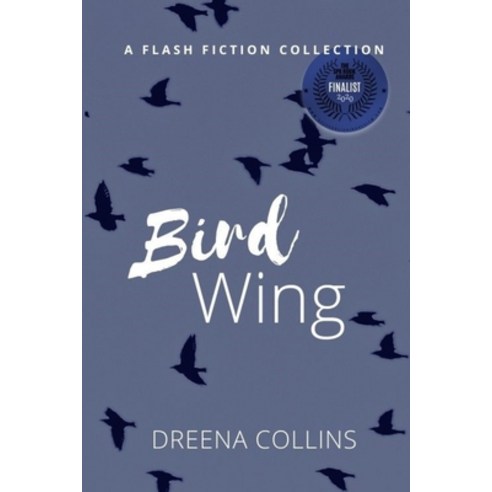 (영문도서) Bird Wing: (A Flash Fiction Collection) Paperback, Dreena Collins
