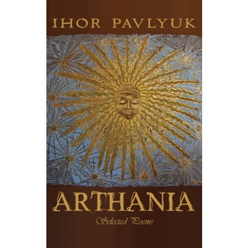 Arthania: Selected Poems Hardcover, Dorrance Publishing Co.
