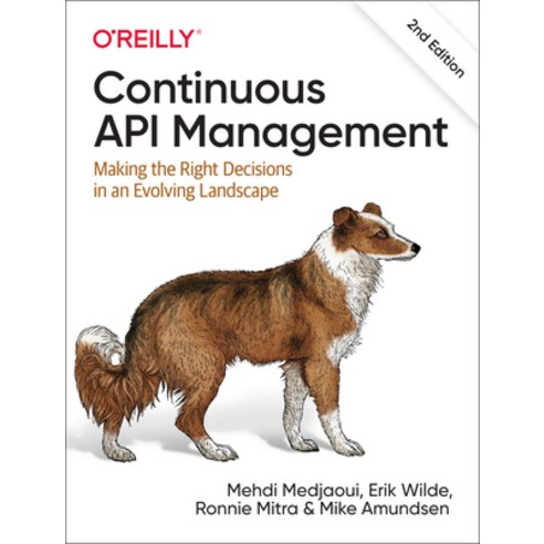 (영문도서) Continuous API Management: Making the Right Decisions in an Evolving Landscape Paperback, O''Reilly Media