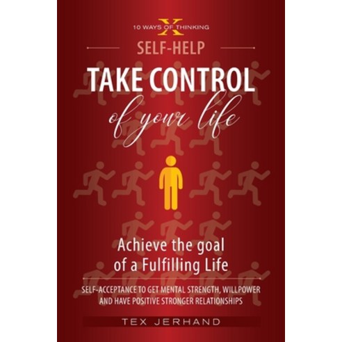 TAKE CONTROL of your life. Achieve the goal of a Fulfilling Life.: Self-Acceptance to Get Mental Str... Paperback, Goodzilla Ltd, English, 9781914360008