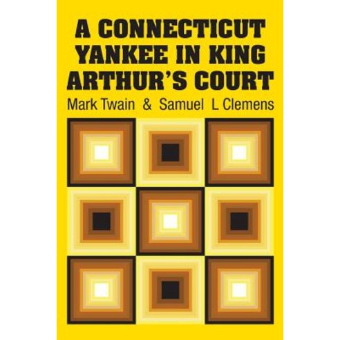 (영문도서) A Connecticut Yankee in King Arthur''s Court Paperback, Simon & Brown, English, 9781731707895