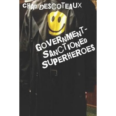 Government-Sanctioned Superheroes Paperback, Independently Published, English, 9781549907111