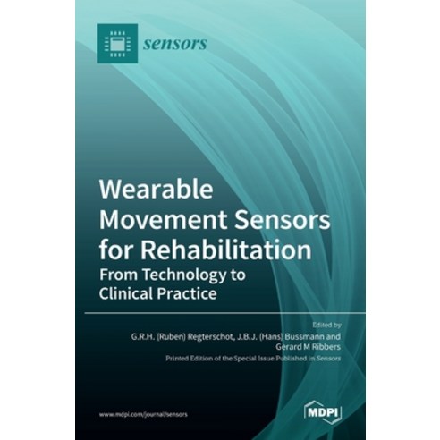 (영문도서) Wearable Movement Sensors for Rehabilitation: From Technology to Clinical Practice Hardcover, Mdpi AG, English, 9783036520636